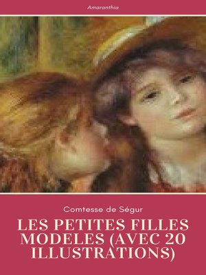 cover image of Les Petites Filles Modèles (avec 20 illustrations)